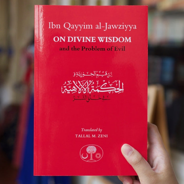 Ibn Qayyim al-Jawziyya on Divine Wisdom and the Problem of Evil