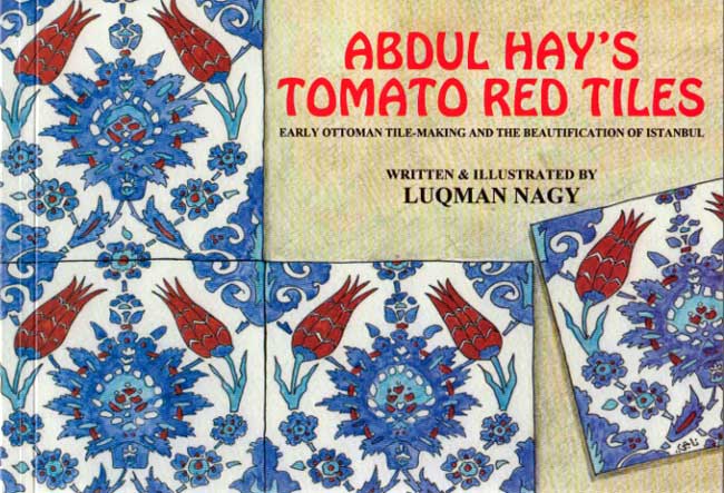 Abdul Hay's Tomato Red Tiles : Early Ottoman Tile-Making