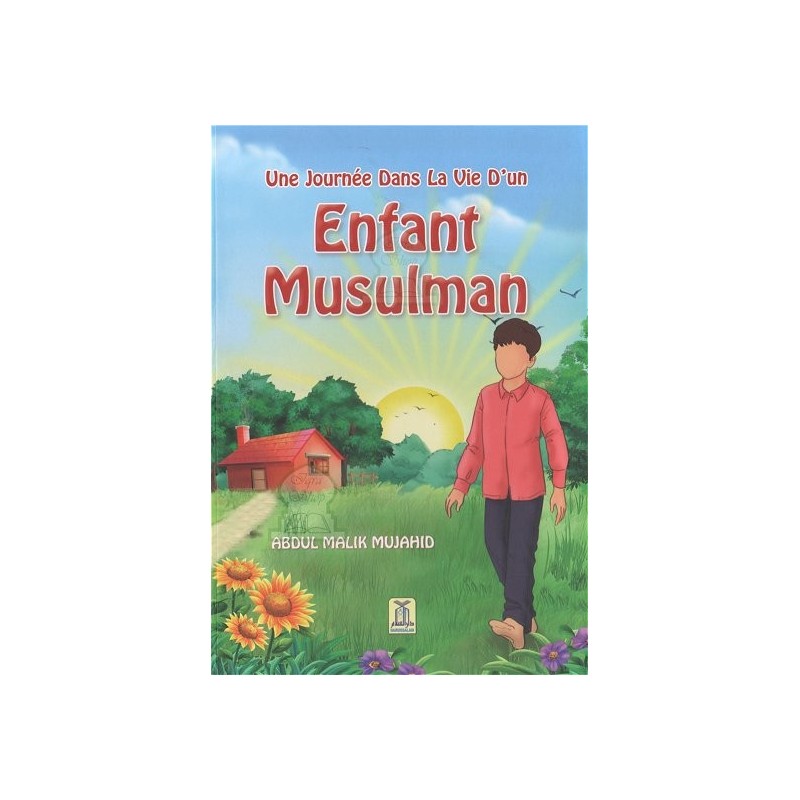 Une journée dans la vie D’un Enfant Musulman (A day in the life of a Muslim Child) - French