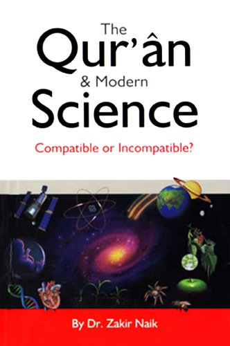 The Quran & Modern Science: Compatible or Incompatible