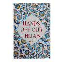Hands Off Our Hijab by Farhat Amin