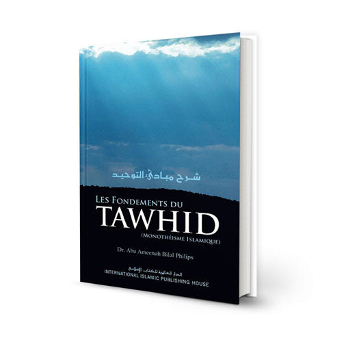 Les fondements du Tawhid: Monothéisme Islamique (French)