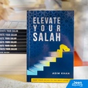Elevate Your Salah - Take Your Salah To The Next Level