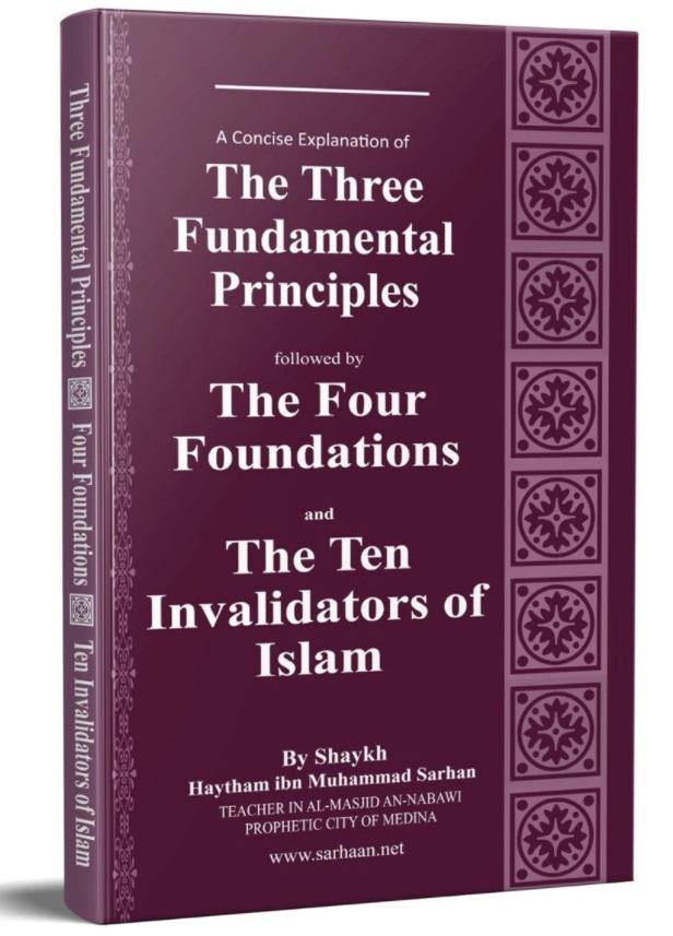 Three Fundamental Principle / Four Foundation/ Ten invalidators of Islam