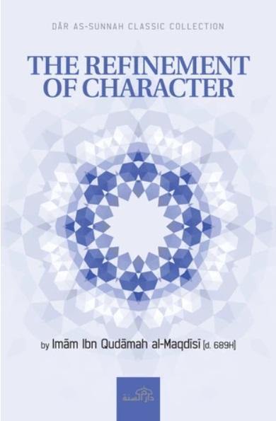 The Refinement of Character By Ibn Qudamah al-Maqdisi