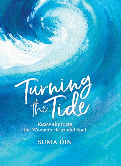 Turning the Tide Reawakening the Woman's Heart and Soul