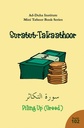 Mini Tafseer Surah 102 Suratut Takaathoor (Piling Up - Greed)