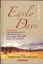 Early Days - Stories of Creation & The Early Prophets Adam to Yoonus