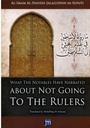 What the Notables have Narrated About not Going to The Rulers