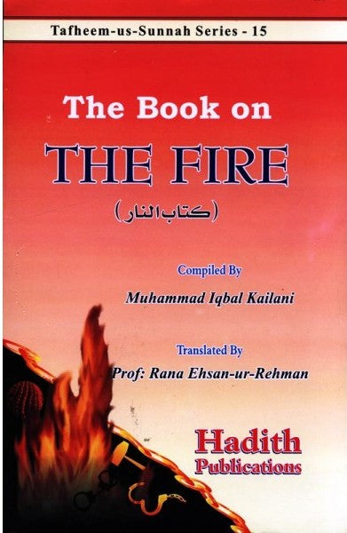 The Book on the Fire (Tafheem-Us-Sunnah Series - 15)