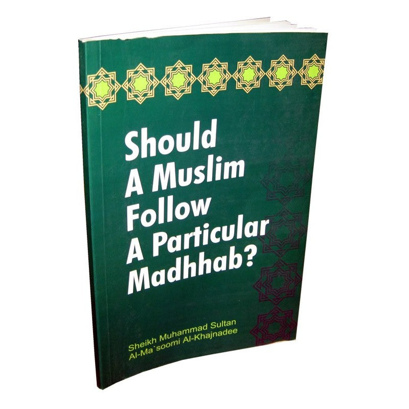 Should A Muslim Follow A Particular Madhab?