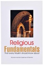 Religious Fundamentals That every Muslim should know about