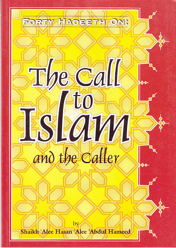 Forty Hadeeth On The Call to Islam and the Caller