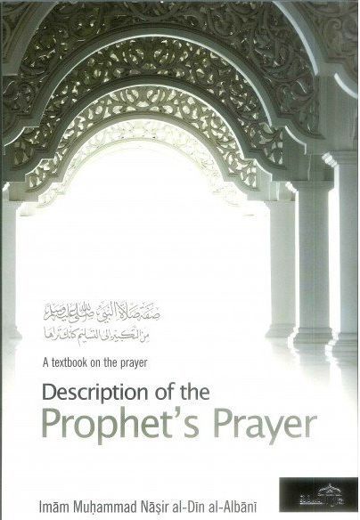 Description of the Prophet’s Prayer by Imam Nasir Al-Din Albani
