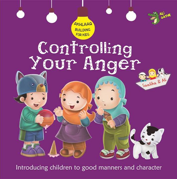 Controlling Your Anger (Akhlaaq Building Series)