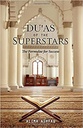 Du'as of the Superstars: The Formulae for Success by Alima Ashfaq