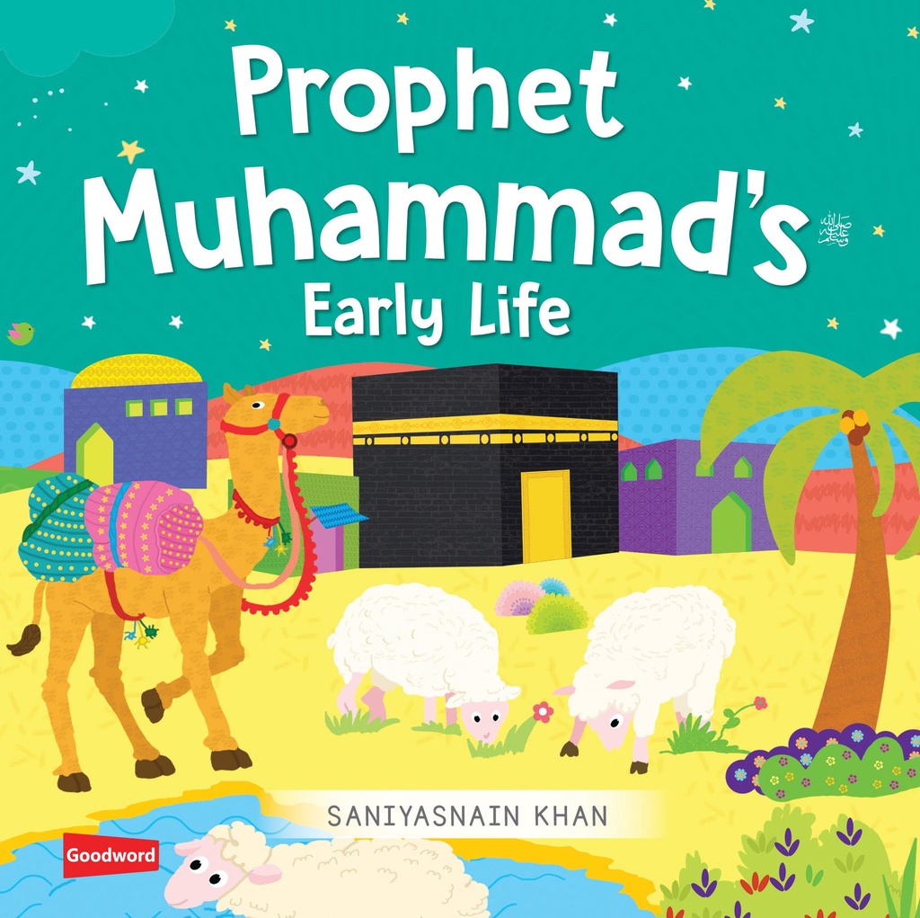 Prophet Muhammad ﷺ Early Life - Goodword