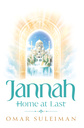 Jannah Home at Last - Omar Suleiman