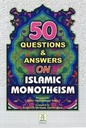 50 Questions & Answers on Islamic Monotheism
