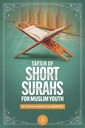 Tafsir Of Short Surahs For Muslim Youth By Shaykh Ahmad Al-mazrooi