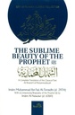 The Sublime Beauty Of The prophet : Al-shama'il Al-Muhammadiyyah