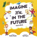 IMAGINE ME IN THE FUTURE INSHA'ALLAH By (author) Rabia Bashir