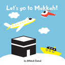 Let's go to Makkah! Board book