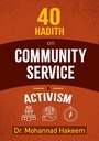 40 HADITH ON COMMUNITY SERVICE & ACTIVISM By (author) Mohannad Hakeem