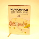 Life of Muhammad the Sublime: Biography Simply Told in Poetic Rhyme