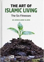 The Art of Islamic Living: The Six Fitnesses