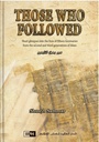 Those Who Followed - Short Glimpses into the lives of Fifteen luminaries from the second and third generation of Islam