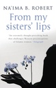 From My Sisters' Lips by Nai'ma B. Robert