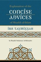 Explanation Of The Concise Advices Of Shayk-ul-Islam Ibn Taymiyyah