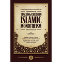 Knowledge Seeker's Pursuit in an Explanation of Teaching Children Islamic Monotheism