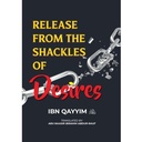 Release from the Shackles of Desires by Ibn Qayyim