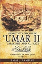 Productivity Principles of ʿUmar II: ʿUmar bin ʿAbd al-ʿAzīz by Abu Muawiyah Ismail Kamdar
