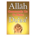 Allah Commands Us To Make Duaa