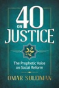 40 ON JUSTICE PROPHET MUHAMMAD’S MESSAGE TO HUMANITY By (author) Suleiman Omar
