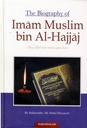 The Biography of Imam Muslim Bin Al-Hajjaj