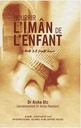 French: Nourrir l’imân de l'enfant (Nurturing Eeman in Children)