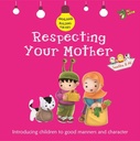 Respecting Your Mother (Akhlaaq Building Series)