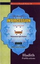 The Book of Intercession (Tafheem-Us-Sunnah Series - 16)